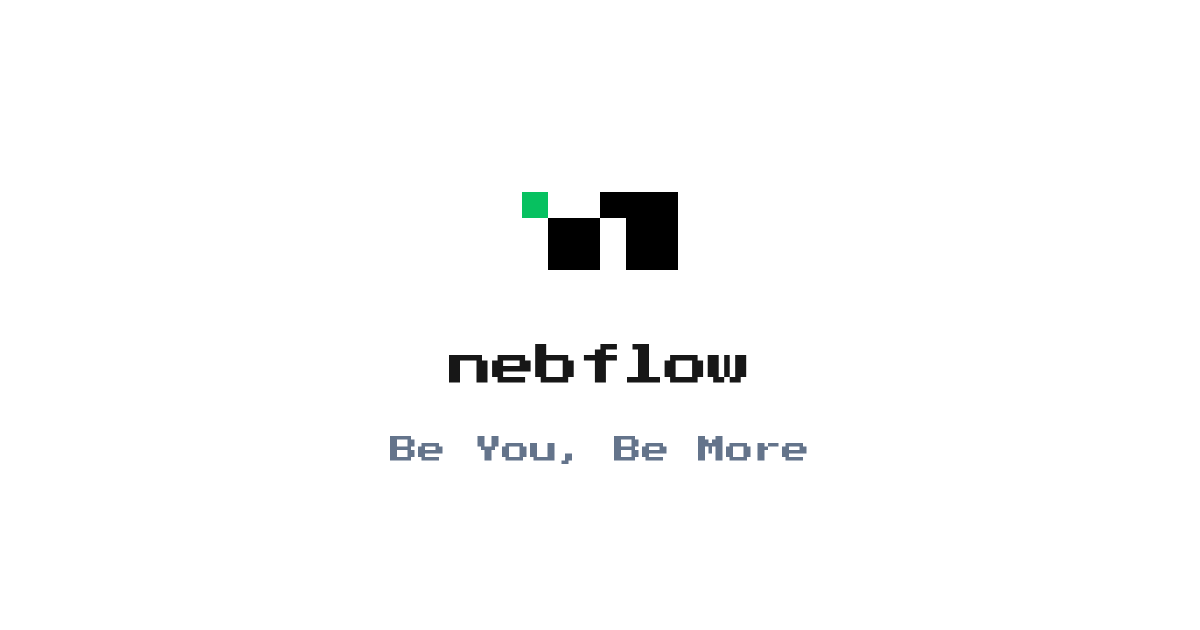 nebflow — Be You, Be More